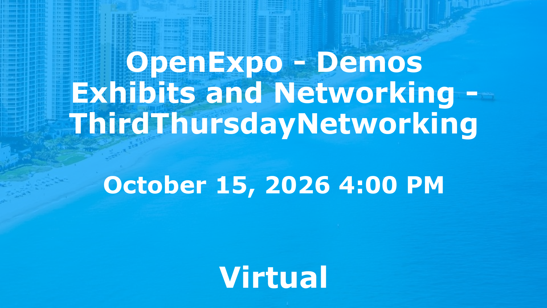 OpenExpo - Demos Exhibits and Networking - ThirdThursdayNetworking event image